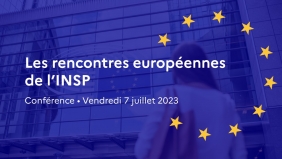 Participez, en ligne, à la conférence des "Rencontres européennes de l'INSP"
