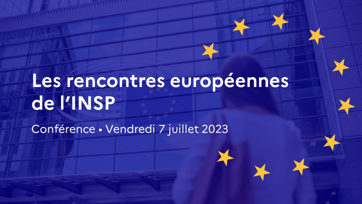 Participez, en ligne, à la conférence des "Rencontres européennes de l'INSP"